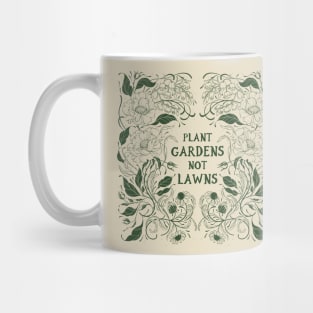 Plants Gardens, Not Lawns (Dark version) Mug